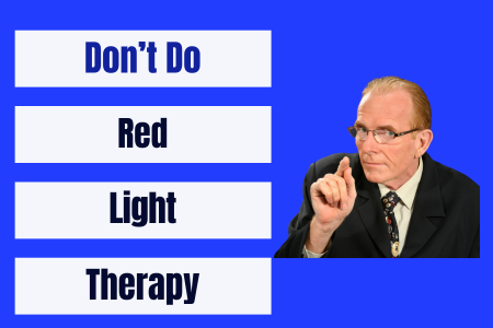Dont Do Red Light Therapy