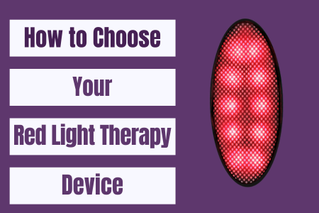 How to Choose Your Red Light Therapy Device