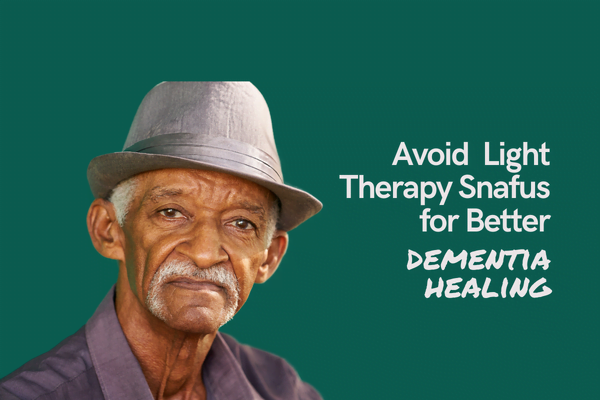 avoid light therapy snafus for better dementia healing