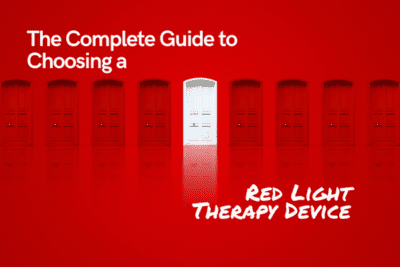 The Complete Guide to Choosing a Red Light Therapy Device