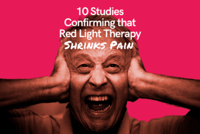 10 Studies Confirming that Red Light Therapy Shrinks Pain