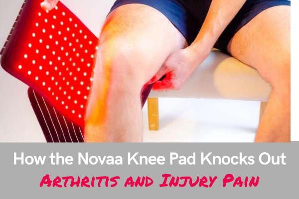 How the Novaa Knee Pad Knocks Out Arthritis and Injury Pain f
