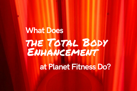 What is the Total Body Enhancement at Planet Fitness?